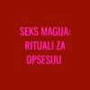 Seks magija: Rituali za opsesiju. PDF format dostupan za ceo svet. Link za preuzimanje dobijaš u mejlu nakon kupovine i zauvek je tvoj!