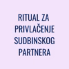 Ritual za privlačenje sudbinskog partnera. PDF format dostupan za ceo svet. Link za preuzimanje PDFa dobijaš u mejlu nakon kupovine.