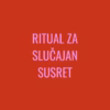 Ritual za slučajan susret