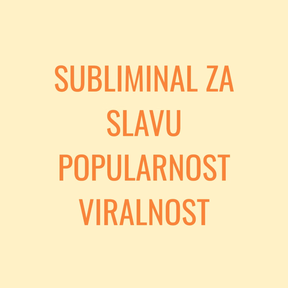 Subliminal za slavu, popularnost i viralnost