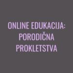 Online edukacija: Porodična pokletstva